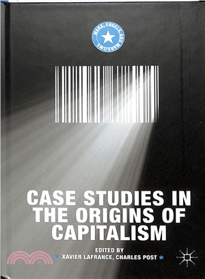 Case Studies in the Origins of Capitalism