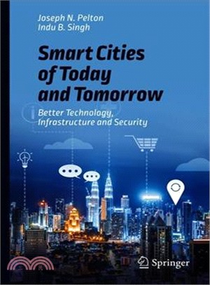 Smart Cities of Today and Tomorrow ― Better Technology, Infrastructure and Security