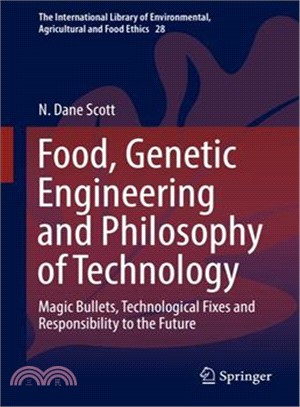 Food, Genetic Engineering and Philosophy of Technology ― Magic Bullets, Technological Fixes and Responsibility to the Future