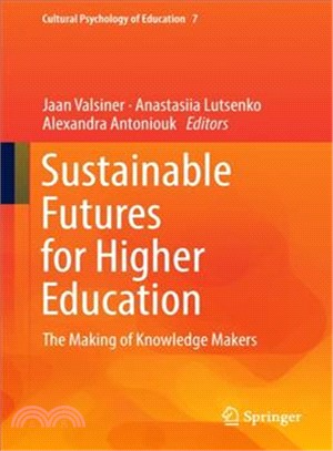 Sustainable Futures for Higher Education ― The Making of Knowledge Makers