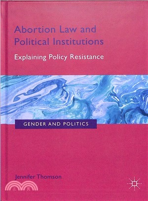 Abortion Law and Political Institutions ― Explaining Policy Resistance