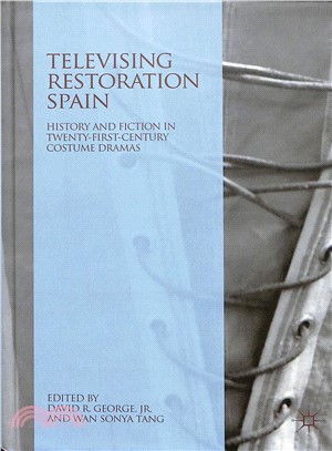 Televising Restoration Spain ― History and Fiction in Twenty-first-century Costume Dramas