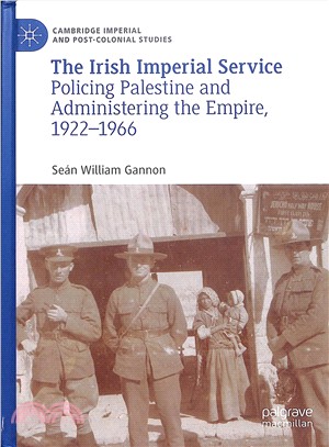 The Irish Imperial Service ― Policing Palestine and Administering the Empire 1922-1966