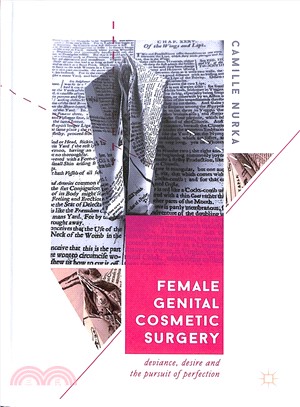 Female Genital Cosmetic Surgery ― A History of Deviance and Desire in the Pursuit of Perfection