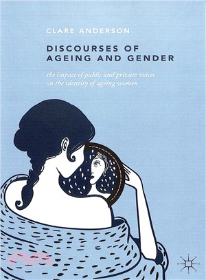 Discourses of Ageing and Gender ― The Impact of Public and Private Voices on the Identity of Ageing Women