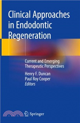 Clinical Approaches in Endodontic Regeneration：Current and Emerging Therapeutic Perspectives