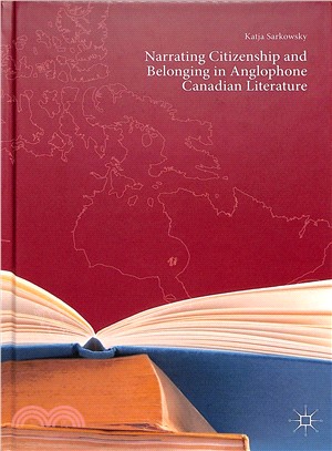 Narrating Citizenship and Belonging in Anglophone Canadian Literature