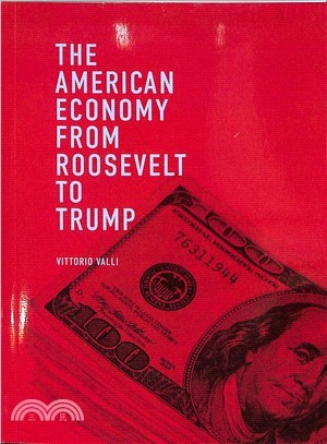 The American Economy from Roosevelt to Trump