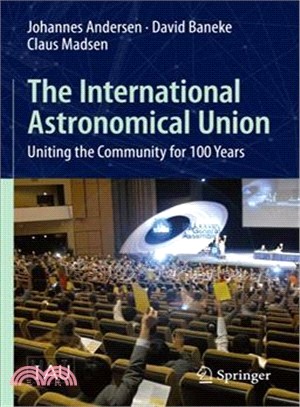 The International Astronomical Union ― Uniting the Community for 100 Years