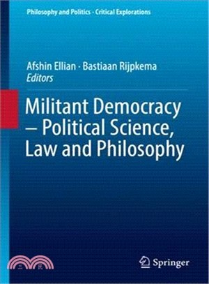 Militant Democracy ?Political Science, Law and Philosophy