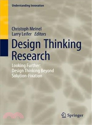 Design Thinking Research ― Looking Further: Design Thinking Beyond Solution-fixation