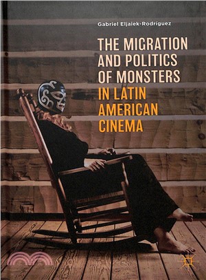 The Migration and Politics of Monsters in Latin American Cinema