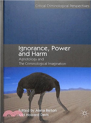 Ignorance, Power and Harm ― Agnotology and the Criminological Imagination