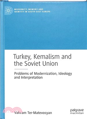 Turkey, Kemalism and the Soviet Union ― Problems of Modernization, Ideology and Interpretation