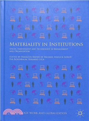 Materiality in Institutions ― Spaces, Embodiment and Technology in Management and Organization
