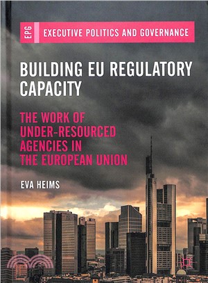 Building Eu Regulatory Capacity ― The Work of Under-resourced Agencies in the European Union