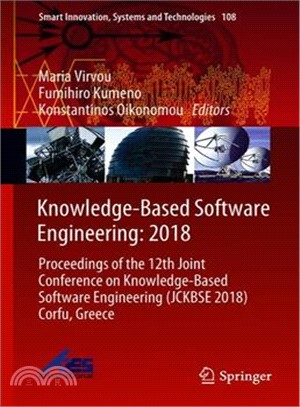 Knowledge-based Software Engineering, 2018 ― Proceedings of the 12th Joint Conference on Knowledge-based Software Engineering 2018, Corfu, Greece