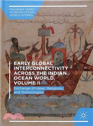 Early Global Interconnectivity Across the Indian Ocean World ― Exchange of Ideas, Religions, and Technologies