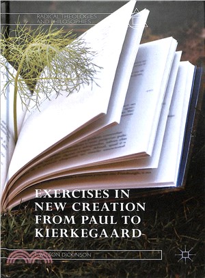 Exercises in New Creation from Paul to Kierkegaard