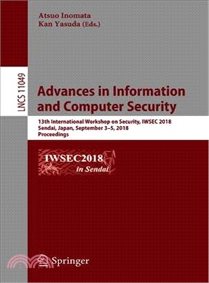 Advances in Information and Computer Security ― 13th International Workshop on Security, Iwsec 2018, Sendai, Japan, September 3-5, 2018, Proceedings
