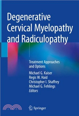 Degenerative Cervical Myelopathy and Radiculopathy：Treatment Approaches and Options