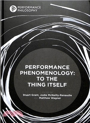 Performance Phenomenology ― To the Thing Itself