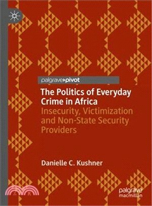 The Politics of Everyday Crime in Africa ― Insecurity, Victimization and Non-貞tate Security Providers