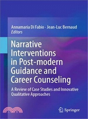 Narrative Interventions in Post-modern Guidance and Career Counseling ― A Review of Case Studies and Innovative Qualitative Approaches