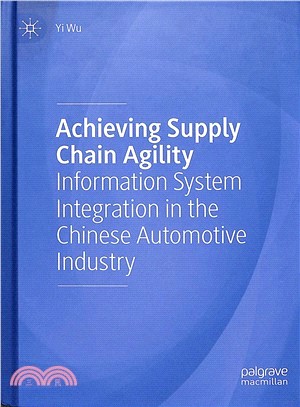 Achieving Supply Chain Agility ― Information System Integration in the Chinese Automotive Industry