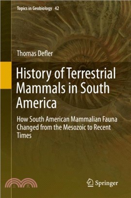 History of Terrestrial Mammals in South America：How South American Mammalian Fauna Changed from the Mesozoic to Recent Times