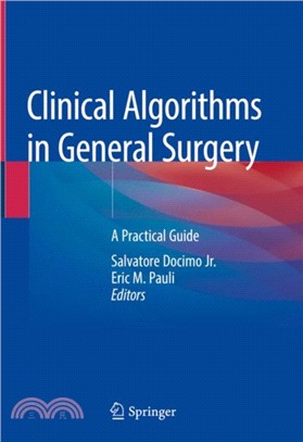 Clinical Algorithms in General Surgery：A Practical Guide