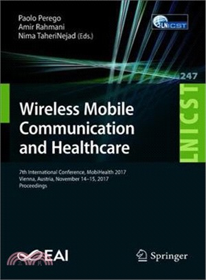 Wireless Mobile Communication and Healthcare ― 7th International Conference, Mobihealth 2017, Vienna, Austria, November 14-15, 2017; Proceedings