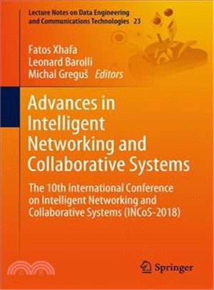 Advances in Intelligent Networking and Collaborative Systems ― The 10th International Conference on Intelligent Networking and Collaborative Systems, 2018
