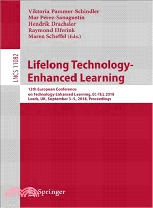 Lifelong Technology-enhanced Learning ― 13th European Conference on Technology Enhanced Learning, Ec-tel 2018, Leeds, Uk, September 3-5, 2018; Proceedings