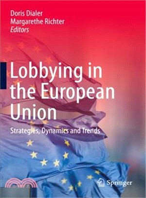 Lobbying in the European Union ― Strategies, Dynamics and Trends