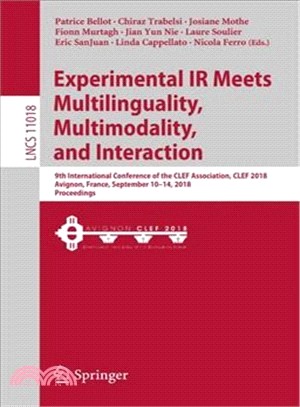 Experimental Ir Meets Multilinguality, Multimodality, and Interaction ― 9th International Conference of the Clef Association, Clef 2018, Avignon, France, September 10-14, 2018; Proceedings