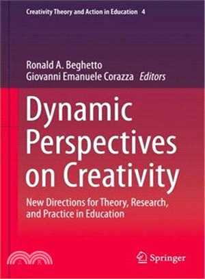 Dynamic Perspectives on Creativity ― New Directions for Theory, Research, and Practice in Education