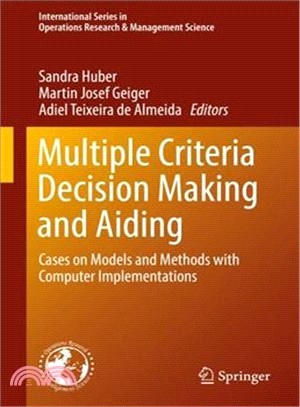 Multiple Criteria Decision Making and Aiding ― Cases on Models and Methods With Computer Implementations