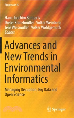 Advances and New Trends in Environmental Informatics：Managing Disruption, Big Data and Open Science