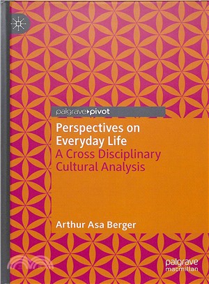 Perspectives on Everyday Life ― A Cross Disciplinary Cultural Analysis