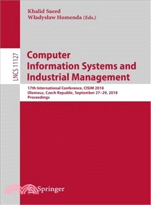 Computer Information Systems and Industrial Management ― 17th International Conference, Cisim 2018, Olomouc, Czech Republic, September 27-29, 2018, Proceedings
