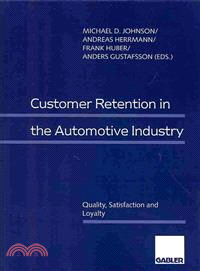Customer Retention in the Automotive Industry ― Quality, Satisfaction and Loyalty