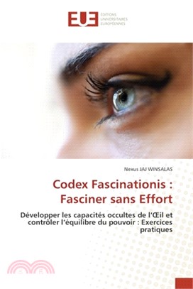 Codex Fascinationis: Fasciner sans Effort