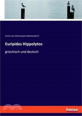Euripides Hippolytos: griechisch und deutsch
