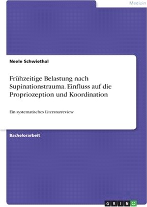 Frühzeitige Belastung nach Supinationstrauma. Einfluss auf die Propriozeption und Koordination: Ein systematisches Literaturreview