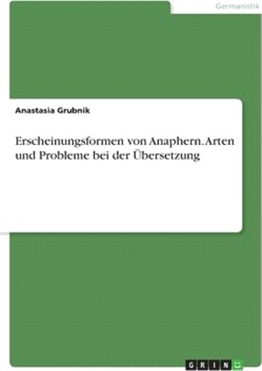 Erscheinungsformen von Anaphern. Arten und Probleme bei der Übersetzung