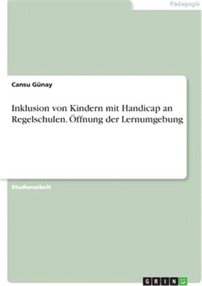 Inklusion von Kindern mit Handicap an Regelschulen. Öffnung der Lernumgebung