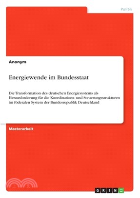 Energiewende im Bundesstaat: Die Transformation des deutschen Energiesystems als Herausforderung für die Koordinations- und Steuerungsstrukturen im