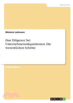 Due Diligence bei Unternehmensakquisitionen. Die wesentlichen Schritte