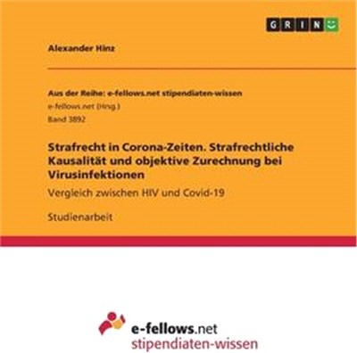 Strafrecht in Corona-Zeiten. Strafrechtliche Kausalität und objektive Zurechnung bei Virusinfektionen: Vergleich zwischen HIV und Covid-19